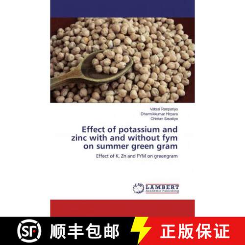 预订 Effect of potassium and zinc with and without fym on summer green gram [9786139473496]