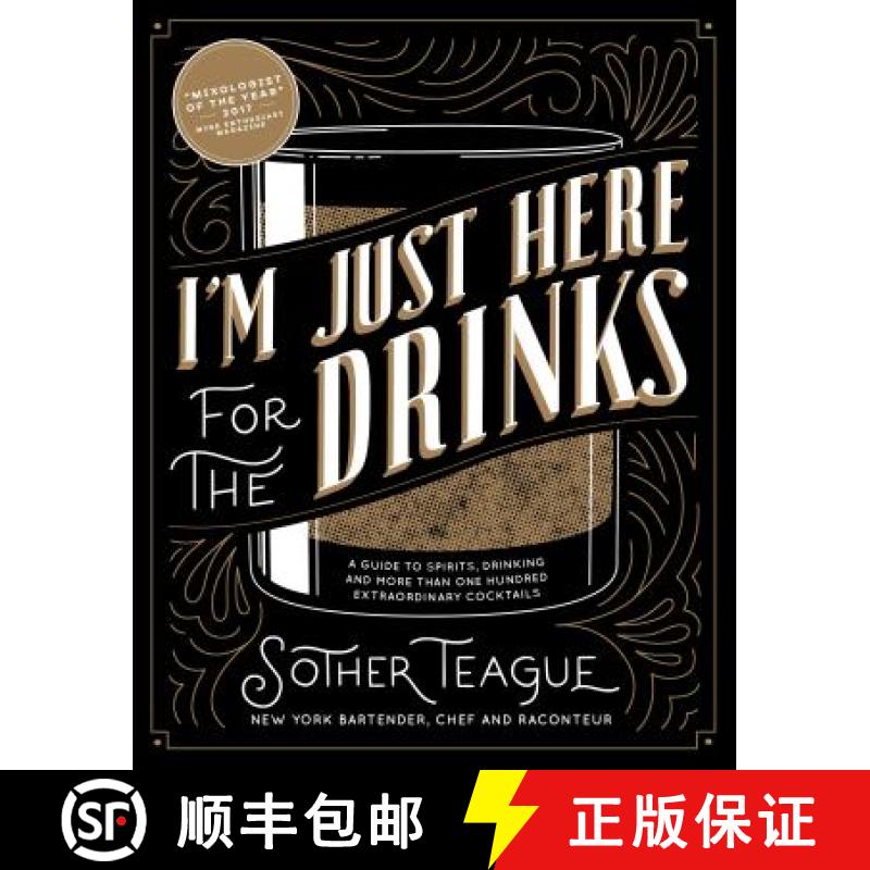 【3-4周达】I'm Just Here for the Drinks: A Guide to Spirits, Drinking and More Than 100 Extraordinary... [9780998789842]