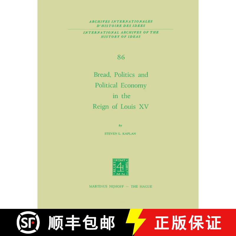 【3-4周达】Bread, Politics and Political Economy in the Reign of Louis XV: Volume One [9789401014069]