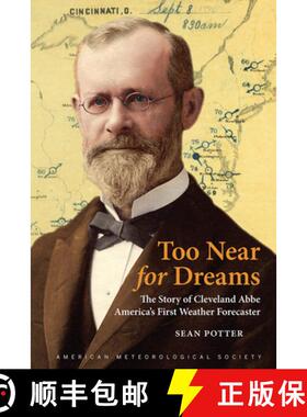 预订 Too Near for Dreams – The Story of Cleveland Abbe, America`s First Weather Forecaster [9781944970567]