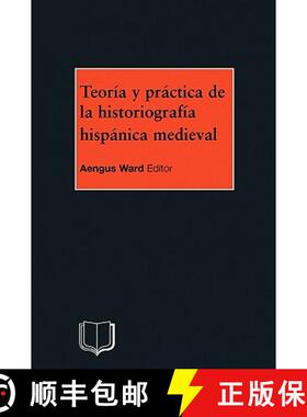 【3-4周达】Teoria y Practica de la Historiografia Hispanica Medieval [9781902459080]
