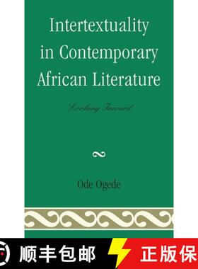 【3-4周达】Intertextuality in Contemporary African Literature : Looking Inward [9780739164464]