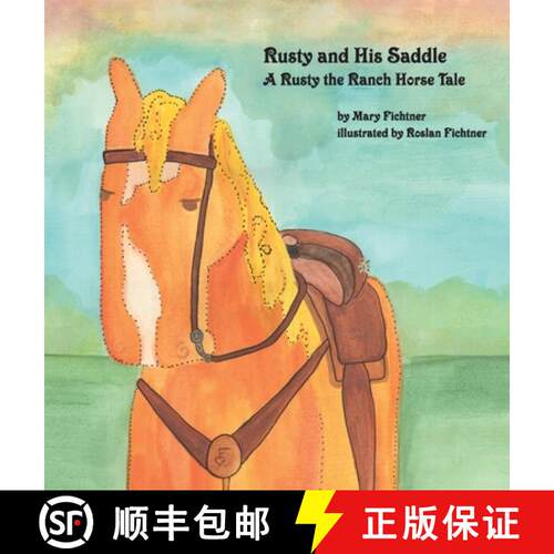 【3-4周达】精装 Rusty and His Saddle: A Rusty the Ranch Horse Tale [9780998597119]