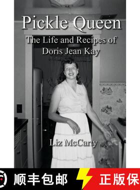 【3-4周达】Pickle Queen: The Life and Recipes of Doris Jean Kay [9780984554553]
