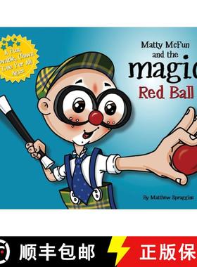 预订 Matty McFun and the Magic Red Ball: A Fun, Lovable Clown Tale for All Ages [9781736103500]