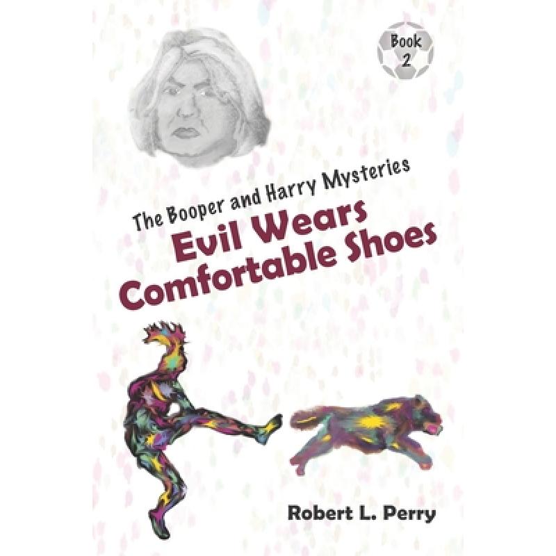 【4周达】Evil Wears Comfortable Shoes: The Booper and Harry Mysteries, Book 2 [9781950518029] 书籍/杂志/报纸 儿童读物原版书 原图主图