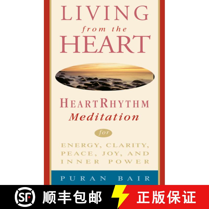 【2-3周达】Living from the Heart: Heart Rhythm Meditation for Energy, Clarity, Peace, Joy, and Inner ... [9780609803134]