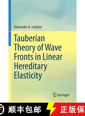 【3-4周达】Tauberian Theory of Wave Fronts in Linear Hereditary Elasticity [9789811585807]