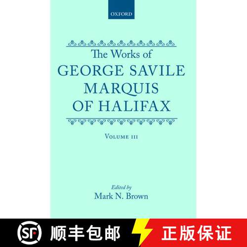 【3-4周达】精装 The Works of George Savile, Marquis of Halifax: Volume III [9780198123385]