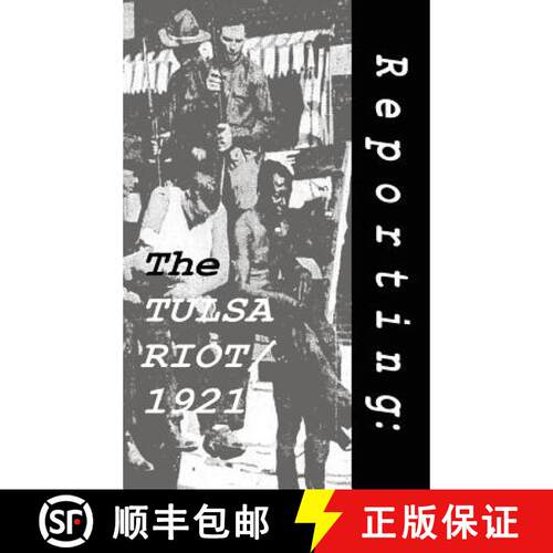 【3-4周达】精装 Reporting: The Tulsa Riot: 1921 [9780990713753]