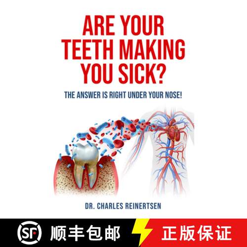 【3-4周达】Are Your Teeth Making You Sick?: The Answer is Right Under Your Nose [9781958211144]