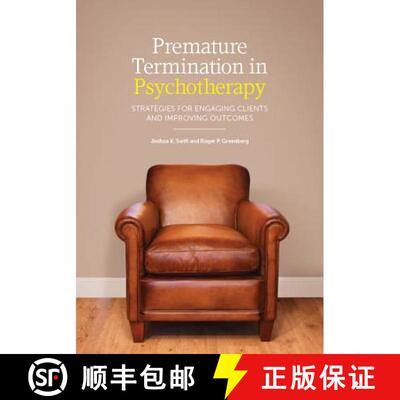 【3-4周达】精装 Premature Termination in Psychotherapy: Strategies for Engaging Clients and Improving... [9781433818011]