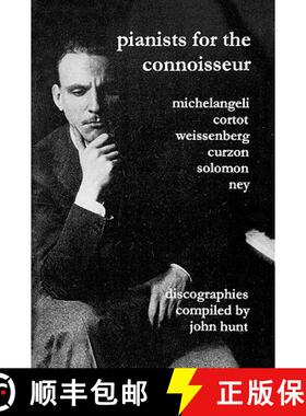 【3-4周达】Pianists For The Connoisseur. 6 Discographies. Arturo Benedetti Michelangeli, Alfred Corto... [9781901395129]