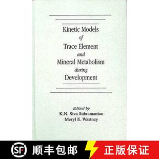 【3-4周达】Kinetic Models of Trace Element and Mineral Metabolism During Development: - Kinetic Model... [9780849347368]