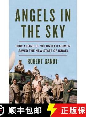 【3-4周达】Angels in the Sky - How a Band of Volunteer Airmen Saved the New State of Israel [9780393254778]