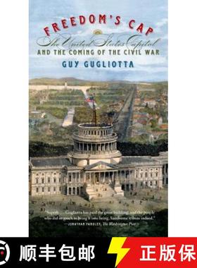 【3-4周达】Freedom's Cap: The United States Capitol and the Coming of the Civil War [9780809046836]