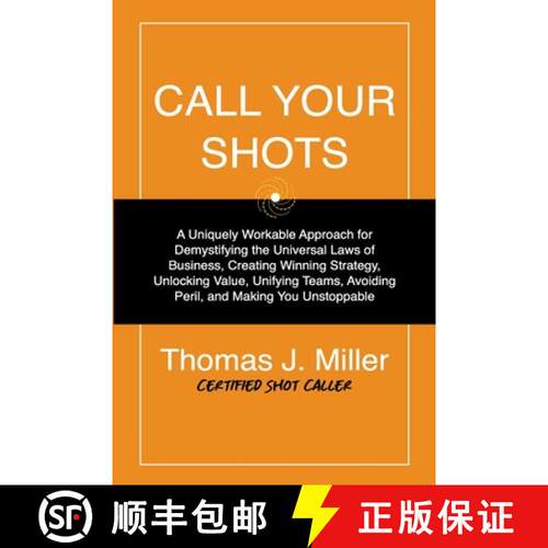【3-4周达】Call Your Shots: A Uniquely Workable Approach for Demystifying the Universal Laws of Busin... [9781735790602]