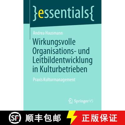【3-4周达】Wirkungsvolle Organisations- und Leitbildentwicklung in Kulturbetrieben : Praxis Kulturman... [9783658336172]