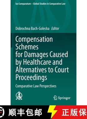 【3-4周达】Compensation Schemes for Damages Caused by Healthcare and Alternatives to Court Proceeding... [9783030669997]