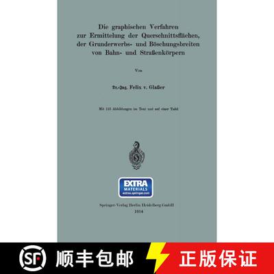 【3-4周达】Die Graphischen Verfahren Zur Ermittelung Der Querschnittsflachen, Der Grunderwerbs- Und B... [9783662241189]