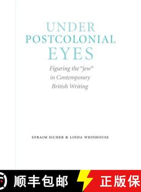 【3-4周达】Under Postcolonial Eyes: Figuring the jew in Contemporary British Writing [9780803245037]