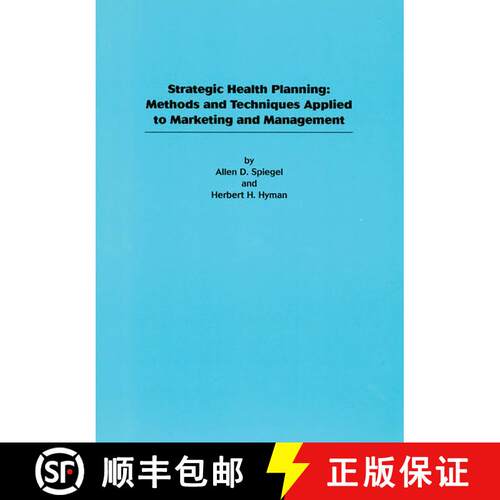 【3-4周达】精装 STRATEGIC HEALTH PLANNING: MET: Methods and Techniques Applied to Marketing/Management [9780893917425]