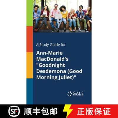 【3-4周达】A Study Guide for Ann-Marie MacDonald's Goodnight Desdemona (Good Morning Juliet) [9781375380645]