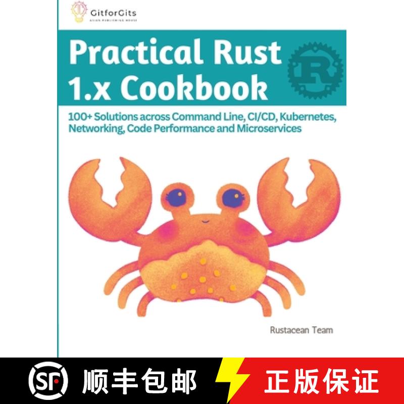 【3-4周达】Practical Rust 1.x Cookbook: 100+ Solutions across Command Line, CI/CD, Kubernetes, Networ... [9788196228521]