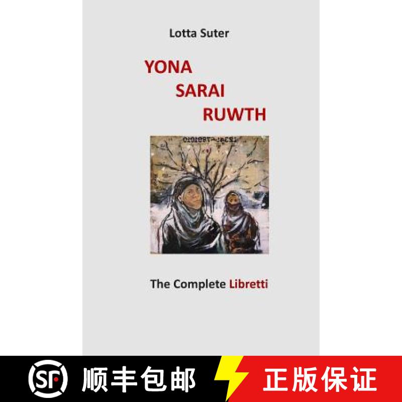 【3-4周达】Yona, Sarai, Ruwth: The Complete Libretti to a Chamber Opera Trilogy by Robert Griffin [9781889314297]