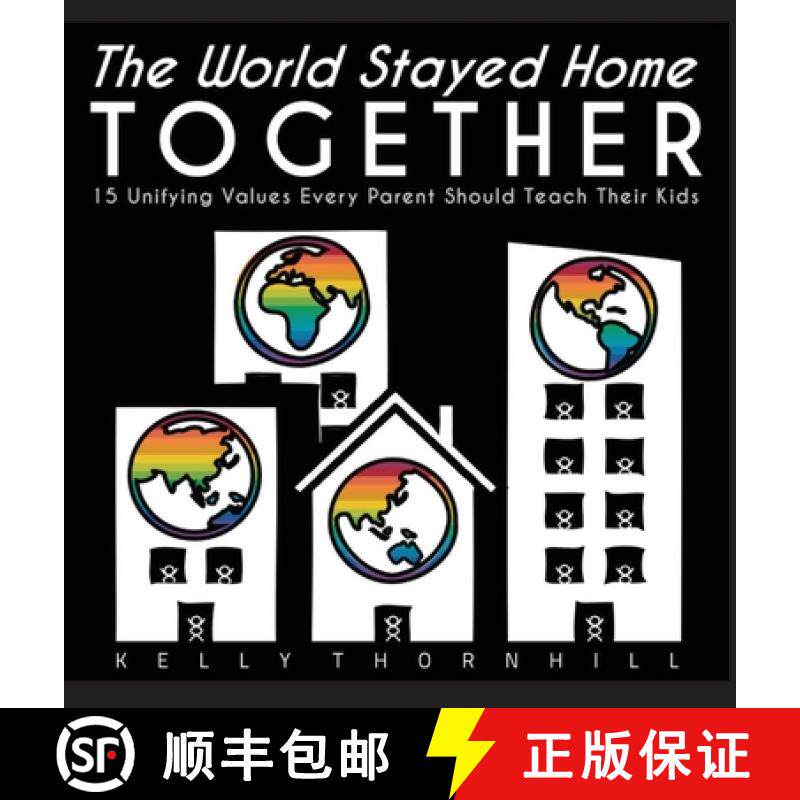 【3-4周达】The World Stayed Home Together: 15 Unifying Values Every Parent Should Teach Their Kids [9781942661573]