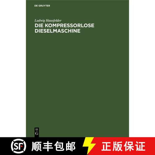 【3-4周达】精装 Die kompressorlose Dieselmaschine – Ihre Entwicklung auf Grund der in– und ausländ... [9783111260969]
