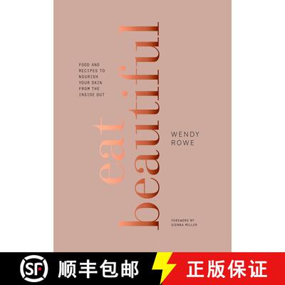 【3-4周达】精装 Eat Beautiful: Food and Recipes to Nourish Your Skin from the Inside Out: A Cookbook [9780804189583]