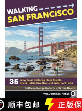【3-4周达】Walking San Francisco: 35 Savvy Tours Exploring Steep Streets, Grand Hotels, Dive Bars, an... [9780899979090]