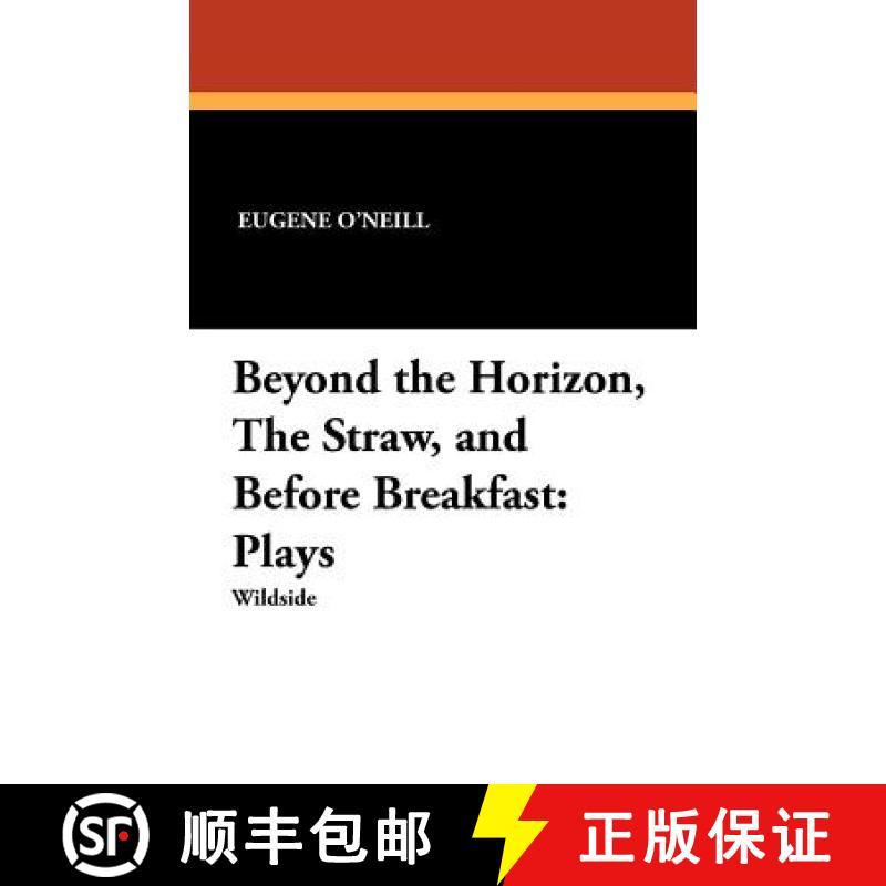 【2-3周达】Beyond the Horizon, the Straw, and Before Breakfast: Plays [9781479410798]