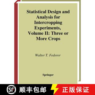 【3-4周达】Statistical Design and Analysis for Intercropping Experiments: Volume II: Three or More Cr... [9781475785234]