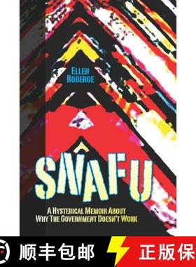 【3-4周达】Snafu: A Hysterical Memoir About Why the Government Doesn't Work [9780615610290]