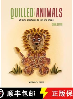【3-4周达】Quilled Animals: 20 Cute Creatures to Coil and Shape [9781782218197]