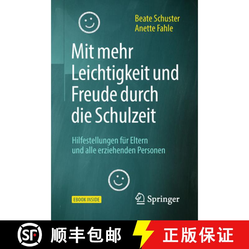 【3-4周达】Mit Mehr Leichtigkeit Und Freude Durch Die Schulzeit: Hilfestellungen Für Eltern Und Alle... [9783662573105]