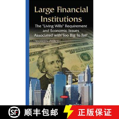 【3-4周达】Large Financial Institutions: The ''Living Wills'' Requirement and Economic Issues Associa... [9781634822619]