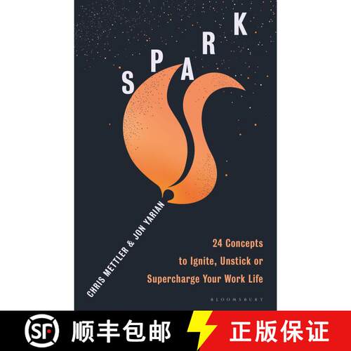 【3-4周达】Spark: 24 Concepts to Ignite, Unstick or Supercharge Your Work Life [9781399407618]