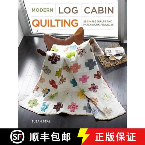 【3-4周达】Modern Log Cabin Quilting: 25 Simple Quilt and Patchwork Projects for Sewers [9780307586575]