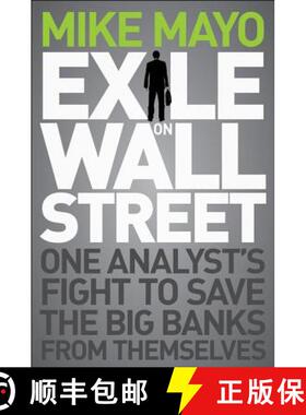 【3-4周达】Exile On Wall Street: One Analyst'S Fight To Save The Big Banks From Themselves [Wiley金融] [9781118115466]