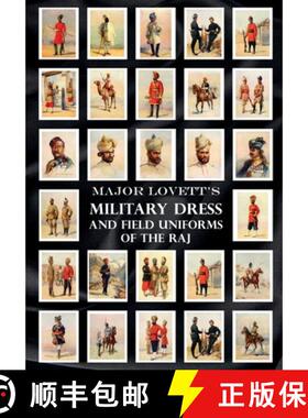 【3-4周达】Major Lovett's Military Dress and Field Uniforms of the Raj [9781474536363]