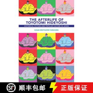 Culture 4周达 Toyotomi Taikoki Popular and Afterlife Fiction Historical 9780674267923 Japan Hideyoshi