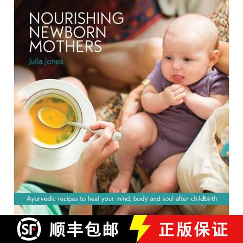 【3-4周达】Nourishing Newborn Mothers: Ayurvedic recipes to heal your mind,  body and soul after chil... [9780648343103]