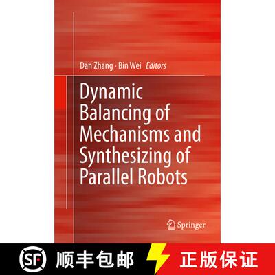 【3-4周达】Dynamic Balancing of Mechanisms and Synthesizing of Parallel Robots (1st ed. 2016) (1st ed... [9783319176826]