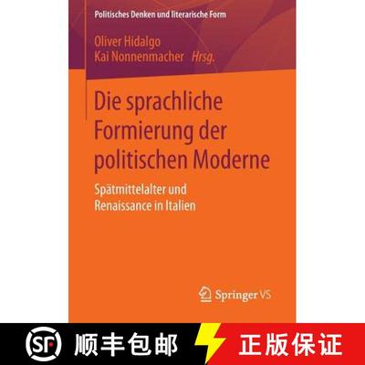 【3-4周达】Die sprachliche Formierung der politischen Moderne : Spätmittelalter und Renaissance in I... [9783658080495]