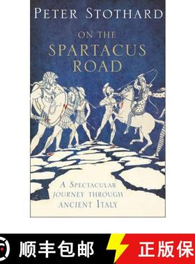 【3-4周达】On the Spartacus Road: A Spectacular Journey Through Ancient Italy [9780007340781]
