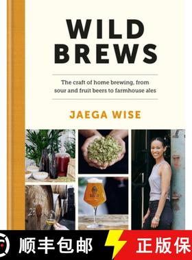 【3-4周达】Wild Brews: The craft of home brewing, from sour and fruit beers to farmhouse ales: WINNER... [9780857837813]