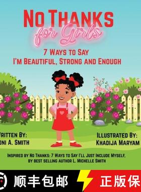 【3-4周达】No Thanks for Girls: 7 Ways to Say I'm Beautiful, Strong and Enough [9781735470672]